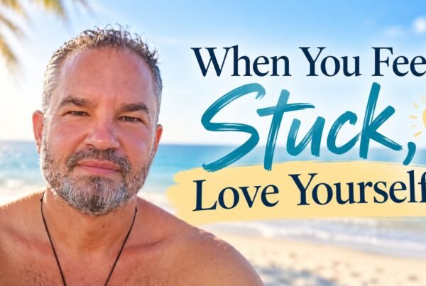When You Feel Stuck, Love Yourself