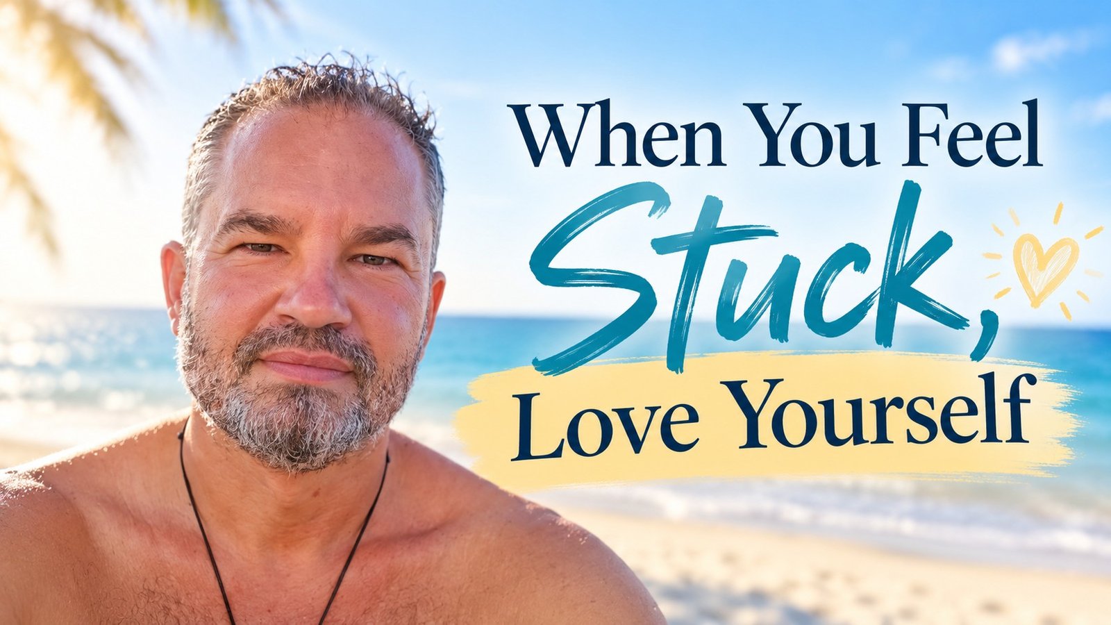 When You Feel Stuck, Love Yourself